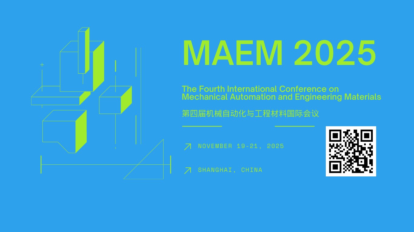 The Third International Conference on Mechanical Automation and Engineering Materials